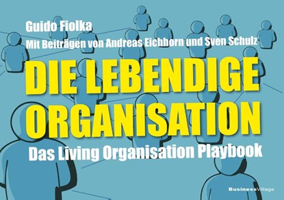 Die lebendige Organisation, Guido Fiolka - Paperback - 9783869807928