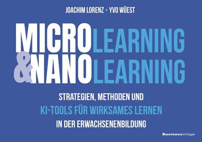 Microlearning und Nanolearning, Joachim Lorenz ; Yvo Wüest - Paperback - 9783869808017