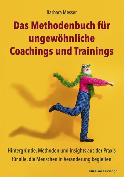 Das Methodenbuch für ungewöhnliche Coachings, Trainings, Workshops und Seminare, Barbara Messer - Gebonden - 9783869808079