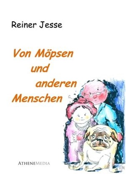 Von Möpsen und anderen Menschen, Reiner Jesse - Ebook - 9783869922416