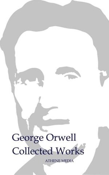 Collected Works, George Orwell ; Eric Arthur Blair - Ebook - 9783869924038