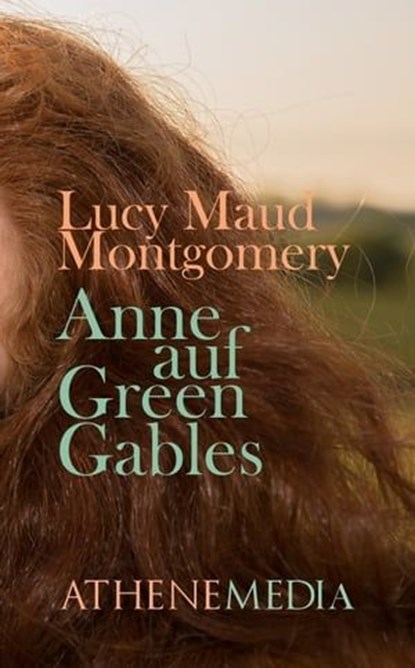 Anne auf Green Gables, L. M. Montgomery ; André Hoffmann - Ebook - 9783869924816