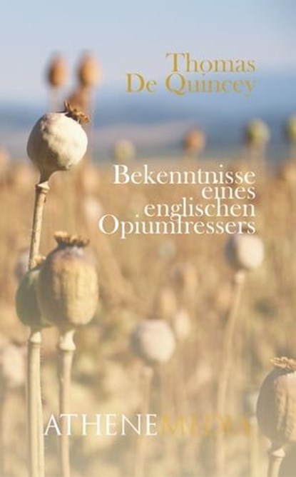Bekenntnisse eines englischen Opiumfressers, Thomas De Quincey - Ebook - 9783869925738