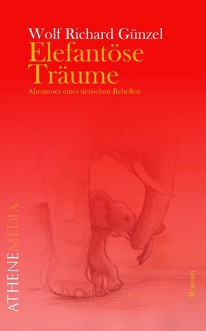 Elefantöse Träume, Wolf Richard Günzel - Ebook - 9783869926841