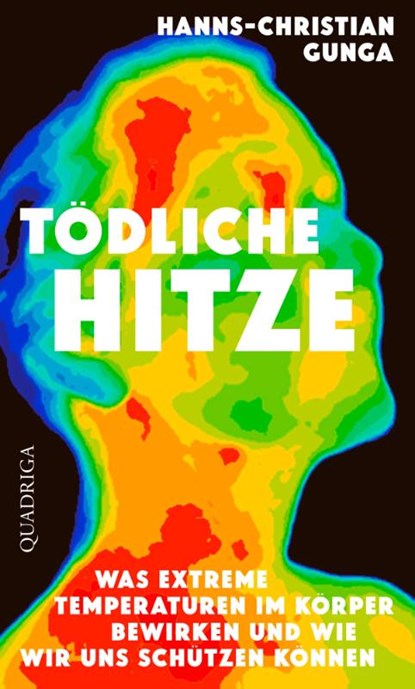 Tödliche Hitze, Hanns-Christian Gunga - Gebonden - 9783869951379