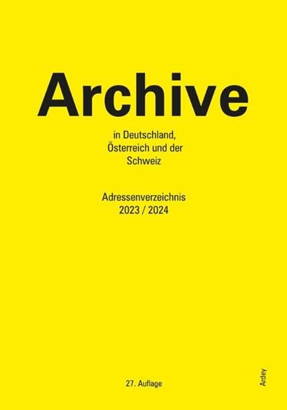 Archive in Deutschland, Österreich und der Schweiz, Verband deutscher Archivarinnen und Archivare ; Ardey-Verlag - Paperback - 9783870234249