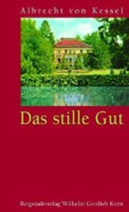 Das stille Gut, KESSEL,  Albrecht von - Gebonden - 9783870572549