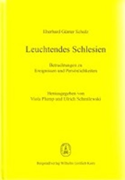 Leuchtendes Schlesien, SCHULZ,  Eberhard Günter - Gebonden - 9783870573287