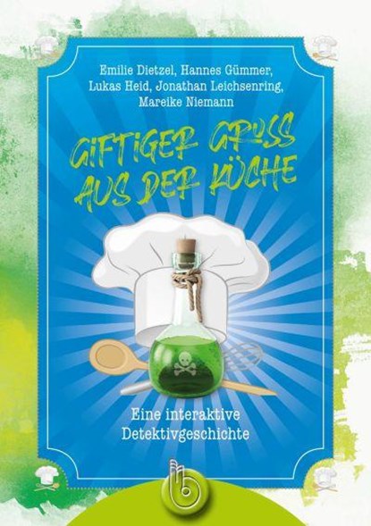 Giftiger Gruß aus der Küche, Emilie Dietzel ; Hannes Gümmer ; Lukas Heid ; Jonathan Leichsenring - Paperback - 9783870926229