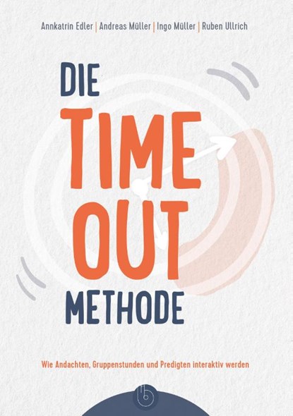 Die Time-out-Methode, Ingo Müller ; Ruben Ullrich ; Andreas Müller ; Annkatrin Edler - Paperback - 9783870926434