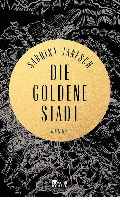 Die goldene Stadt, Sabrina Janesch - Gebonden - 9783871348389