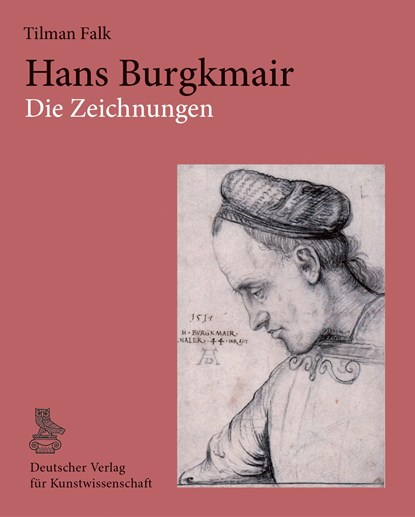 Hans Burgkmair. Die Zeichnungen, Tilman Falk - Gebonden - 9783871572579