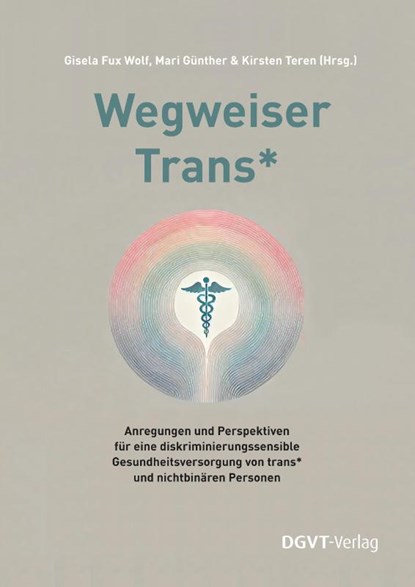 Wegweiser Trans*, Mari Günther ; Kirsten Teren ; Gisela Fux Wolf - Paperback - 9783871591556