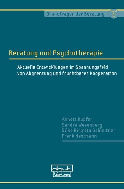 Beratung und Psychotherapie, Annett Kupfer ; Sandra Wesenberg ; Silke Birgitta Gahleitner ; Frank Nestmann - Paperback - 9783871597510