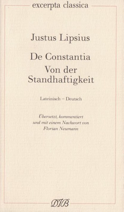 Lipsius, J: De Constantia. Von der Standhaftigkeit, Justus Lipsius - Paperback - 9783871620461
