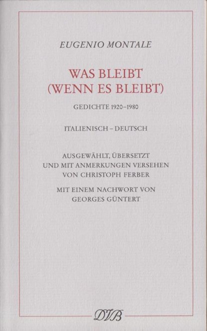 Was bleibt (wenn es bleibt), Eugenio Montale ; Georges Güntert - Paperback - 9783871620805
