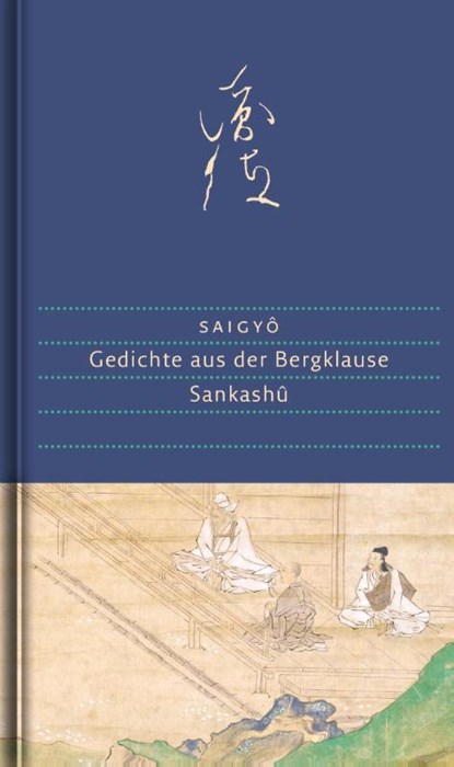 Gedichte aus der Bergklause, Saigyô - Gebonden - 9783871620980