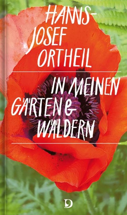 In meinen Gärten und Wäldern, Hanns-Josef Ortheil - Gebonden - 9783871621123