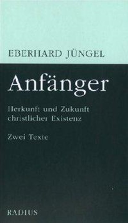 Anfänger, Eberhard Jüngel - Gebonden - 9783871732751