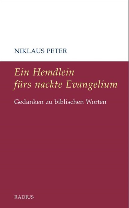 Ein Hemdlein fürs nackte Evangelium, Niklaus Peter - Gebonden - 9783871735783