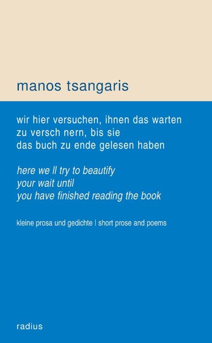 wir hier versuchen, ihnen das warten zu verschönern, bis sie das buch zu ende gelesen haben, Manos Tsangaris - Paperback - 9783871736056