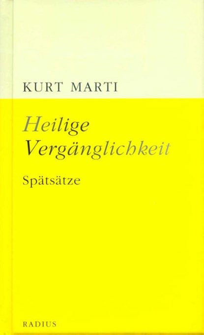 Heilige Vergänglichkeit, Kurt Marti - Gebonden - 9783871739002