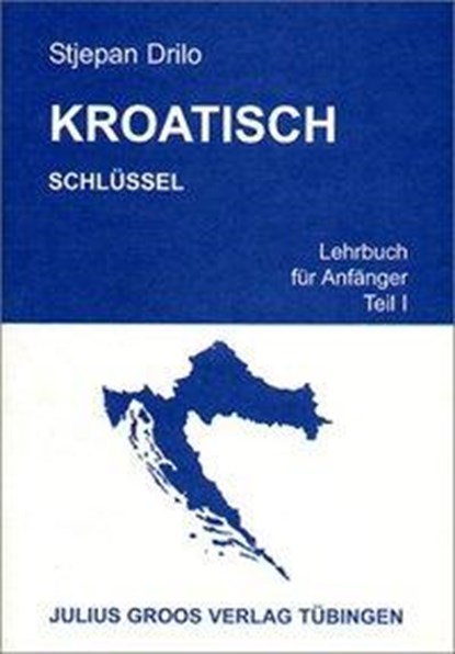 Kroatisch 1. Schlüssel, Stjepan Drilo - Paperback - 9783872768599
