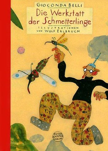 Die Werkstatt der Schmetterlinge. Sonderausgabe, Gioconda Belli ; Wolf Erlbruch - Gebonden - 9783872948670