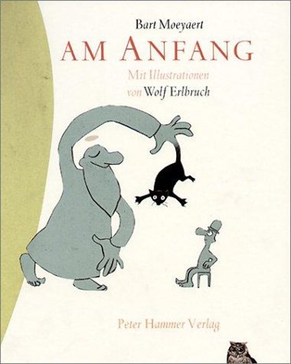 Am Anfang, Wolf Erlbruch ; Bart Moeyaert - Gebonden - 9783872949387