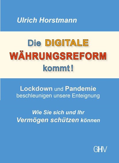 Die DIGITALE WÄHRUNGSREFORM kommt!, Ulrich Horstmann - Paperback - 9783873367067