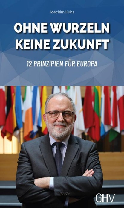 Ohne Wurzeln keine Zukunft, Joachim Kuhs - Gebonden - 9783873367975