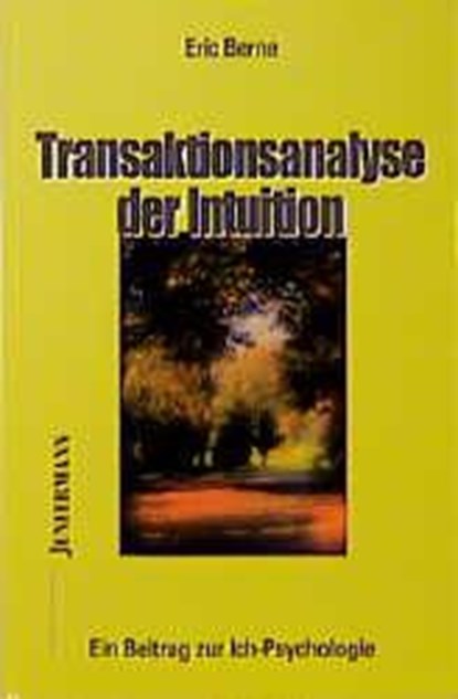 Transaktionsanalyse der Intuition, Eric Berne - Paperback - 9783873870031