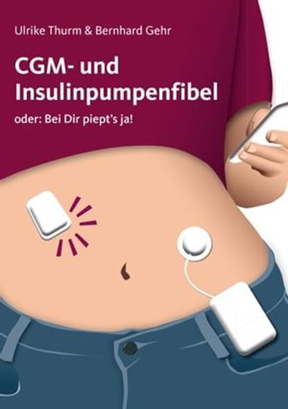 CGM- und Insulinpumpenfibel, Ulrike Thurm ; Bernhard Gehr - Ebook - 9783874097109