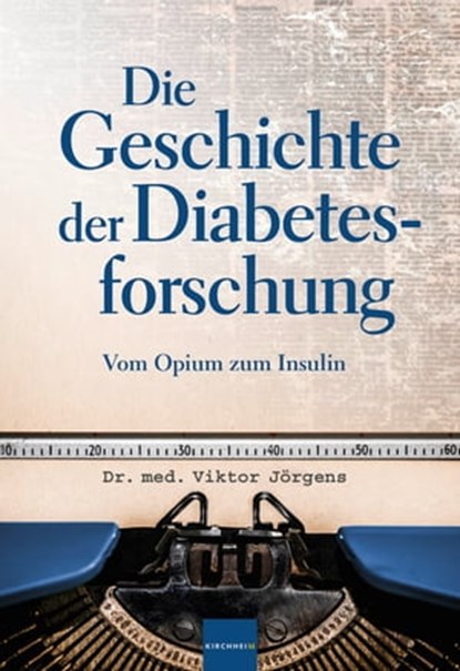 Die Geschichte der Diabetesforschung, Viktor Jörgens - Ebook - 9783874097505