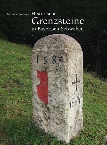 Historische Grenzsteine in Bayerisch-Schwaben, Thomas Pfundner - Gebonden - 9783874375689