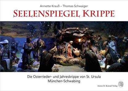 Seelenspiegel Krippe, Annette Krauß ; Thomas Schwaiger - Gebonden - 9783874375948