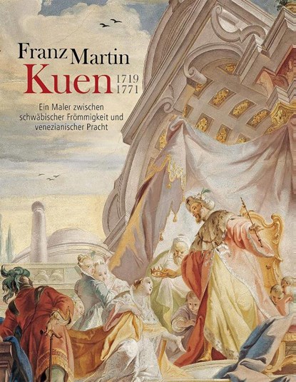Franz Martin Kuen 1719-1771, Matthias Kunze ; Ulrich Hoffmann - Gebonden - 9783874375979