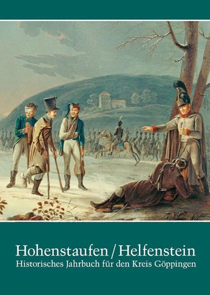 Hohenstaufen/Helfenstein. Historisches Jahrbuch für den Kreis Göppingen / Hohenstaufen/Helfenstein. Historisches Jahrbuch für den Kreis Göppingen 21, Stefan Lang ; Geschichts- u. Altertumsverein Göppingen e. V. ; Kreisarchiv Göppingen - Gebonden - 9783874376174