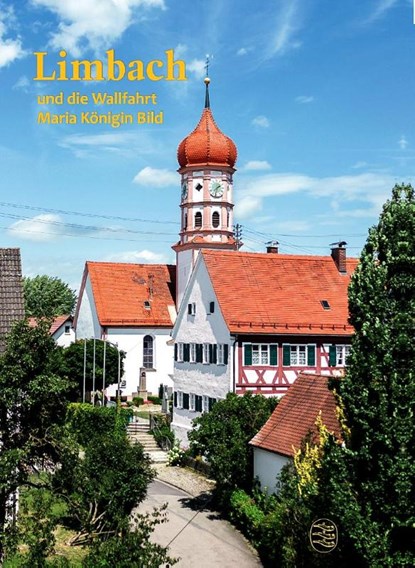 Limbach und Maria Königin Bild, Erhard Hindelang - Gebonden - 9783874376204
