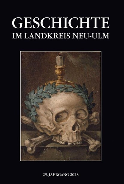 Geschichte im Landkreis Neu-Ulm, Jahrbuch 29, Landkreis Neu-Ulm ; Heimat- und Museumsverein Weissenhorn - Paperback - 9783874376266