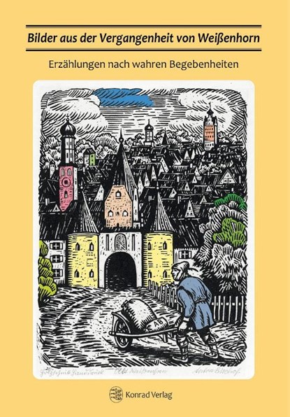 Bilder aus der Vergangenheit von Weißenhorn, Eduard Wylicil - Gebonden - 9783874376457