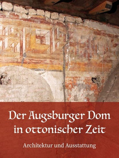 Der Augsburger Dom in ottonischer Zeit. Architektur und Ausstattung, Dorothea Diemer ; Peter Diemer - Gebonden - 9783874376488