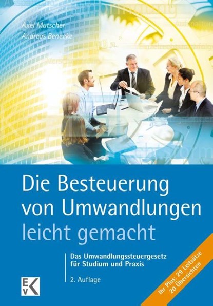 Die Steuer bei Umwandlungen- leicht gemacht, Axel Mutscher ; Andreas Benecke - Paperback - 9783874403405