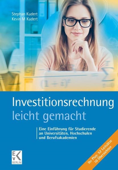 Investitionsrechnung - leicht gemacht, Stephan Kudert ; Kevin M. Kudert - Paperback - 9783874403689