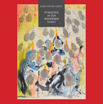 Pfingsten in der modernen Kunst, Kurt-Peter Gertz - Gebonden - 9783874485036