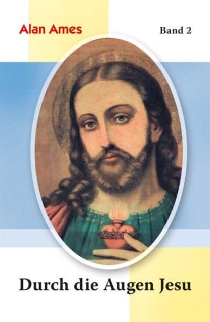Durch die Augen Jesu 2, Alan Ames - Paperback - 9783874492775