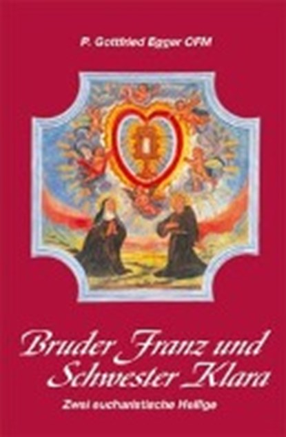 Egger, G: Bruder Franz und Schwester Klara, EGGER,  Gottfried - Paperback - 9783874493543