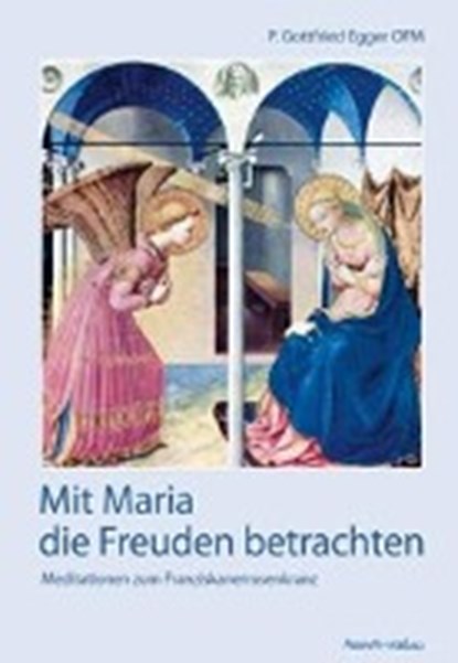 Mit Maria die Freuden betrachten, EGGER,  Gottfried - Overig - 9783874493611