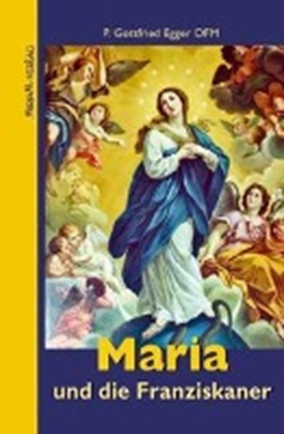 Maria und die Franziskaner, EGGER,  Gottfried - Paperback - 9783874493680