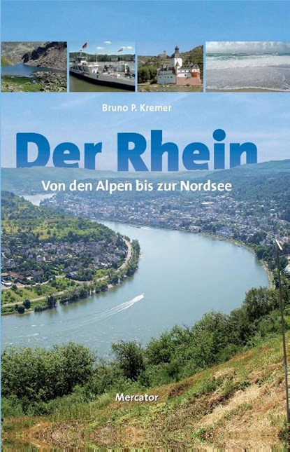 Der Rhein - von den Alpen bis zur Nordsee, Bruno Kremer - Gebonden - 9783874635493